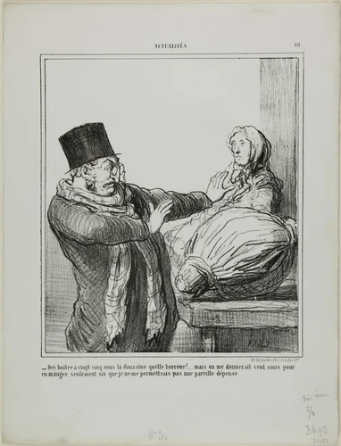 “- Oysters at 25 sous a dozen, horrible!... Even if you gave me 100 sous to eat half a dozen, I would not allow myself such an expense,” plate 18 from Actualités by Honoré-Victorin Daumier, print, 1866