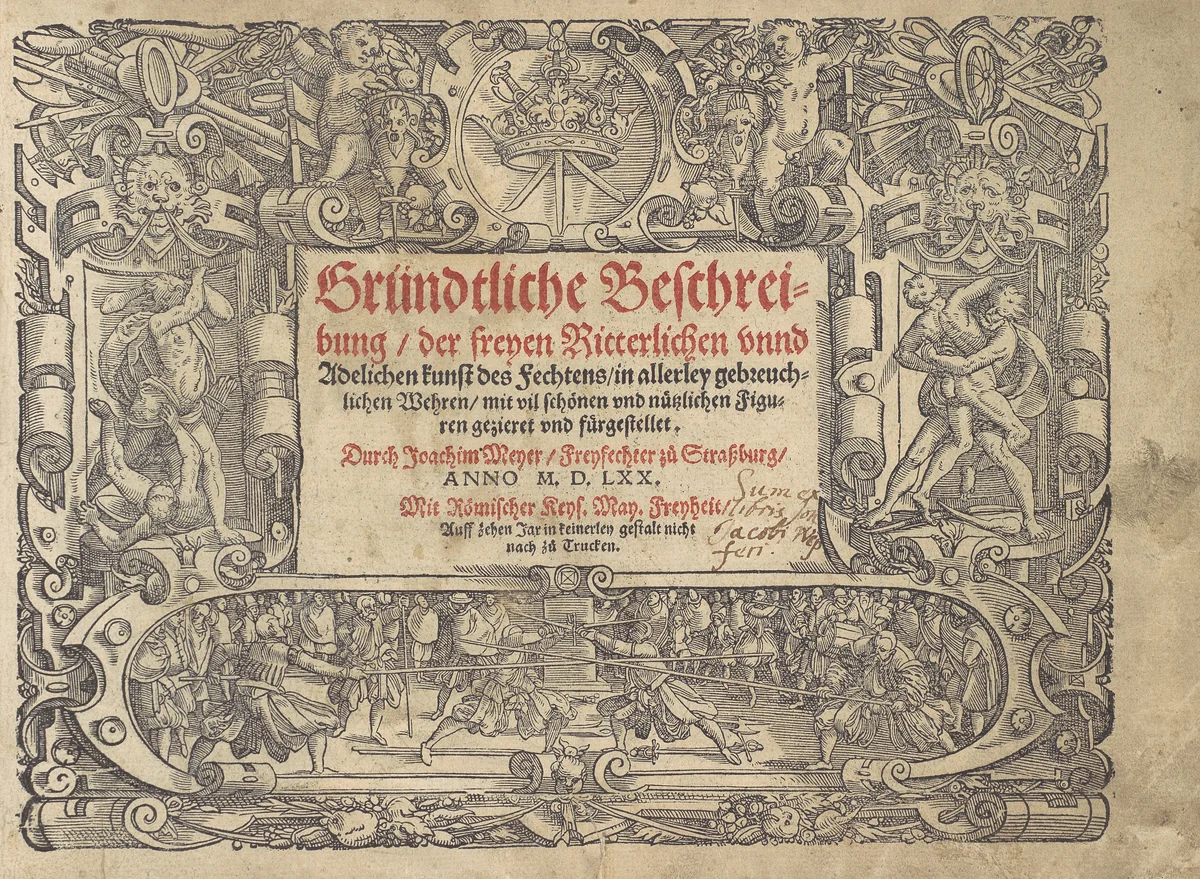 Gründtliche Beschreibung der freyen ritterlichen unnd adelichen Kunst des Fechtens in allerley gebreuchlichen Wehren mit vil schönen und nützlichen Figuren gezieret und fürgestellet (A Thorough Description of the Free Knightly and Noble Art of Fencing, in All the Typical Guards, Adorned and Arranged with Many Beautiful and Useful Figures) by Joachim Meyer, book, 1570