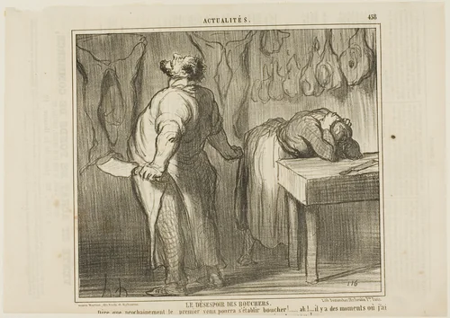 The Despair of the Butcher. “- Just imagine: Anybody can establish himself as a butcher! Ah! There are moments when I feel like taking my meat chopper and cutting myself in two halves like a simple veal,” plate 458 from Actualités by Honoré-Victorin Daumier, print, 1857