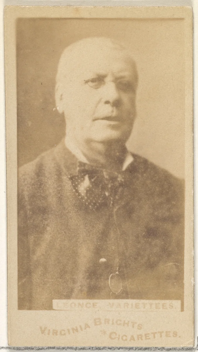 Leonce, Variettees, from the Actors and Actresses series (N45, Type 1) for Virginia Brights Cigarettes by Allen & Ginter, photograph, 1885-1891