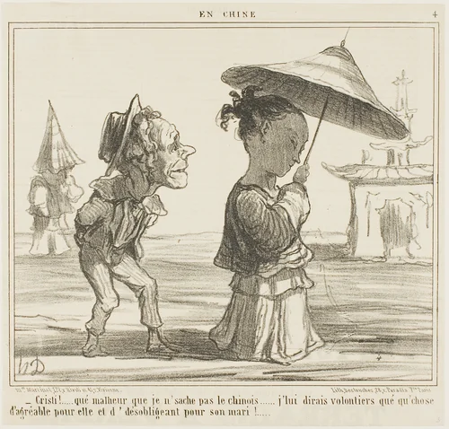 “- What a shame that I don't speak Chinese... I would love to say something real nice to her and something rather nasty to her husband,” plate 4 from En Chine by Honoré-Victorin Daumier, print, 1859