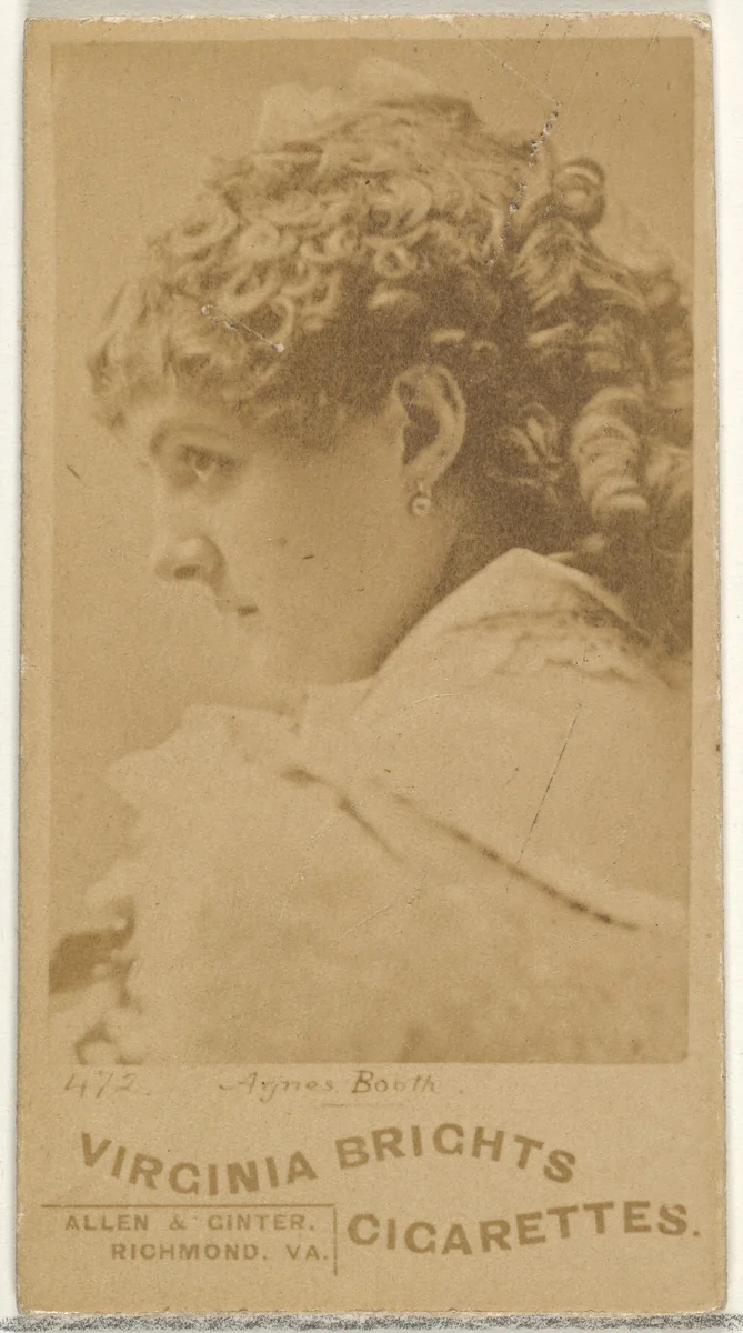 Card 472, Agnes Booth, from the Actors and Actresses series (N45, Type 1) for Virginia Brights Cigarettes by Allen & Ginter, photograph, 1885-1891