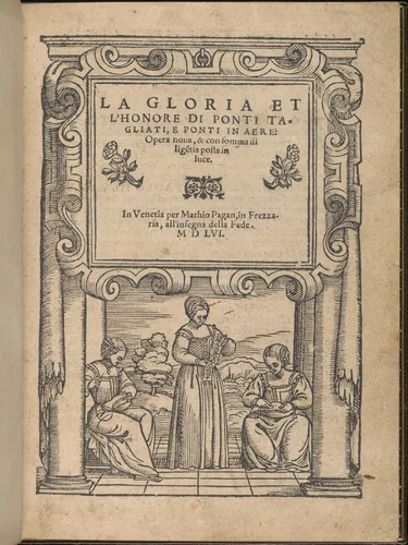 La Gloria et l'Honore di Ponti Tagliati, E Ponti in Aere, title page (recto) by Matteo Pagano, book, 1556