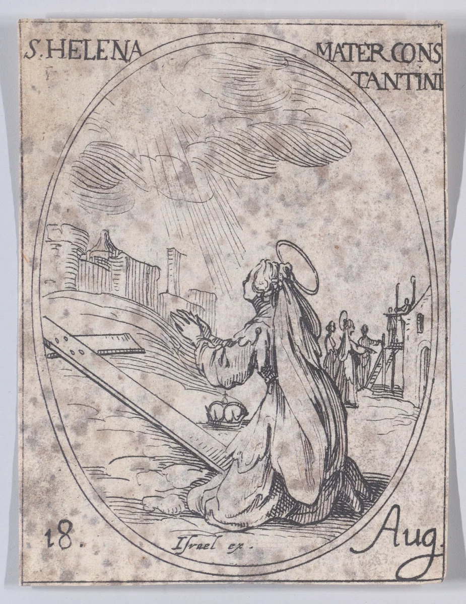 Ste. Hélène, Mère de Constantin (St. Helena, Mother of Constantine), August 18th, from "Les Images De Tous Les Saincts et Saintes de L'Année" (Images of All of the Saints and Religious Events of the Year) by Jacques Callot, print, 1636