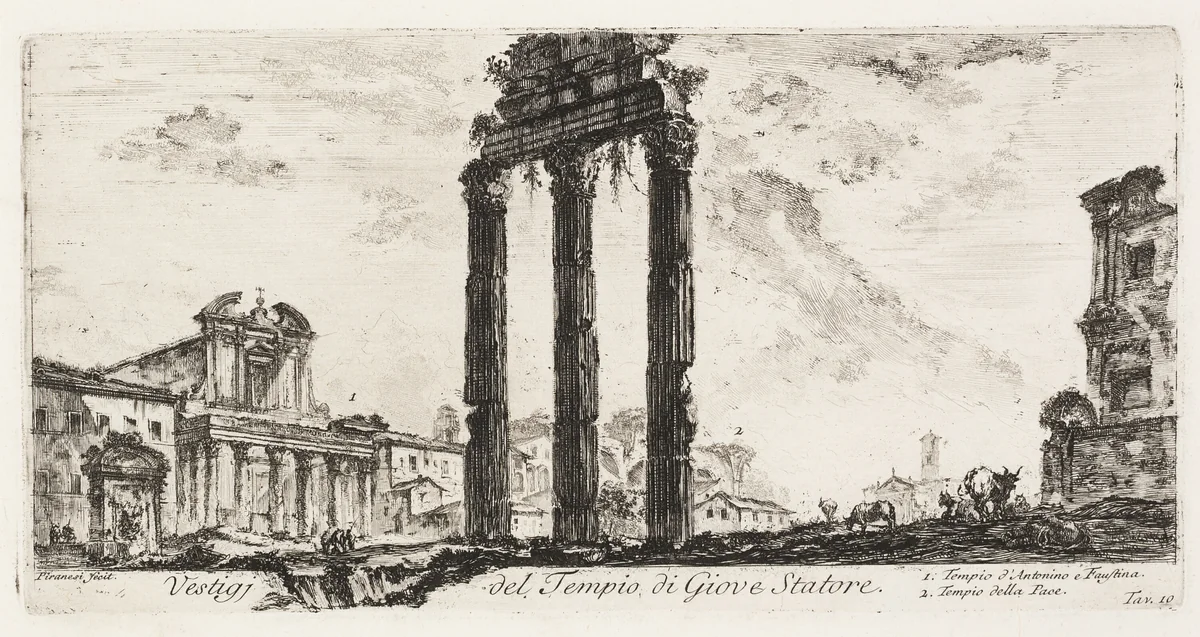 Ruins of the Temple of Jupiter Stator [Jupiter the Supporter]. 1. Temple of Antoninus and Faustina. 2. Temple of Peace, plate 10 from Some Views of Triumphal Arches and other Monuments by Giovanni Battista Piranesi, print, 1748