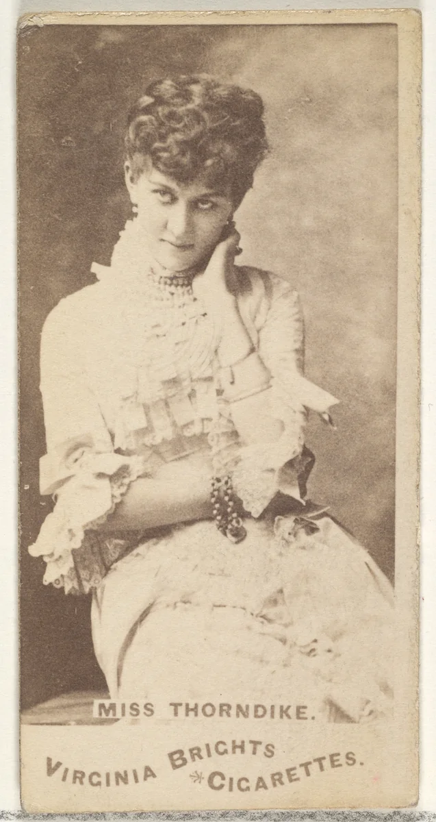 Miss Thorndike, from the Actors and Actresses series (N45, Type 1) for Virginia Brights Cigarettes by Allen & Ginter, photograph, 1885-1891