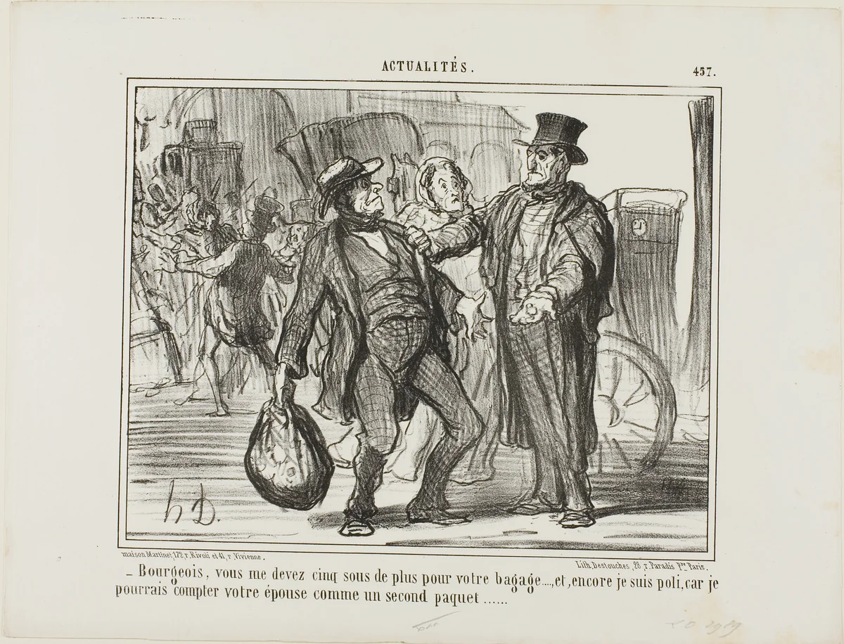 “- Citizen, you owe me another five sous for your luggage, and I am even generous because if I wanted to I could count your wife as a second piece of luggage,” plate 457 from Actualités by Honoré-Victorin Daumier, print, 1857
