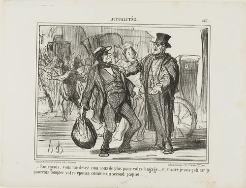 “- Citizen, you owe me another five sous for your luggage, and I am even generous because if I wanted to I could count your wife as a second piece of luggage,” plate 457 from Actualités by Honoré-Victorin Daumier, print, 1857