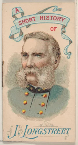 A Short History of General James Longstreet, from the Histories of Generals series of booklets (N78) for Duke brand cigarettes by W. Duke, Sons & Co., print, 1888