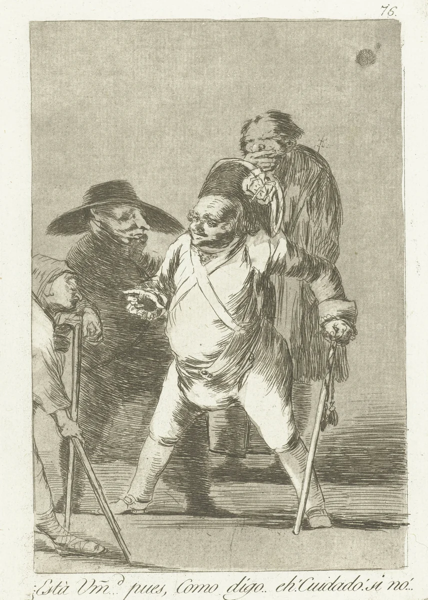 Is dit uwe excellentie? ..nou, zoals ik zeg... eh! Kijk uit! anders... by Francisco de Goya, print, 1797-1799