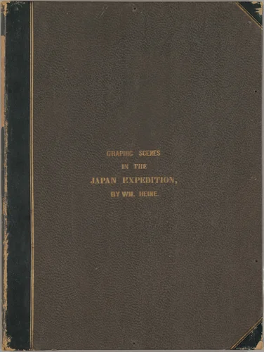 Graphic Scenes of the Japan Expedition by William Heine, portfolio, 1856