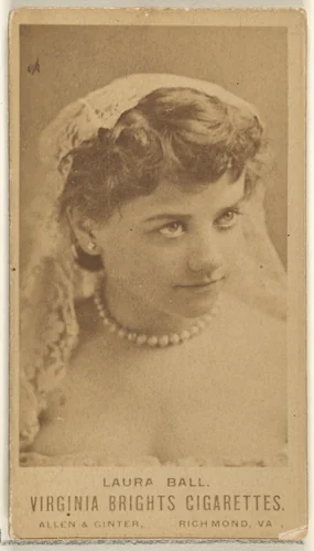 Laura Ball, from the Actors and Actresses series (N45, Type 1) for Virginia Brights Cigarettes by Allen & Ginter, photograph, 1885-1891