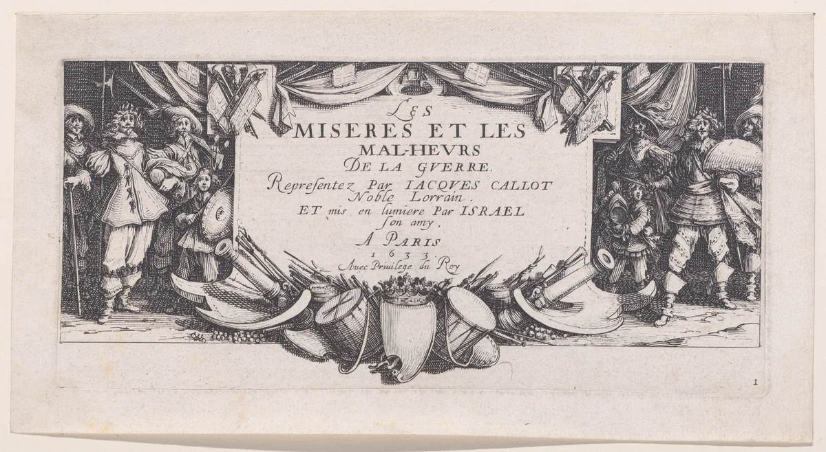 Frontispiece, from Les Misères et les Mal-Heures de la Guerre (The Miseries and Misfortunes of War), plate 1 by Jacques Callot, print, 1633