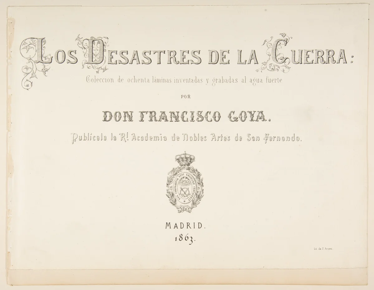 Title page to "The Disasters of War" (Los Desastres de la Guerra) and two pages of letterpress description of the series by Goya, print, 1863