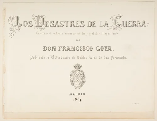 Title page to "The Disasters of War" (Los Desastres de la Guerra) and two pages of letterpress description of the series by Goya, print, 1863