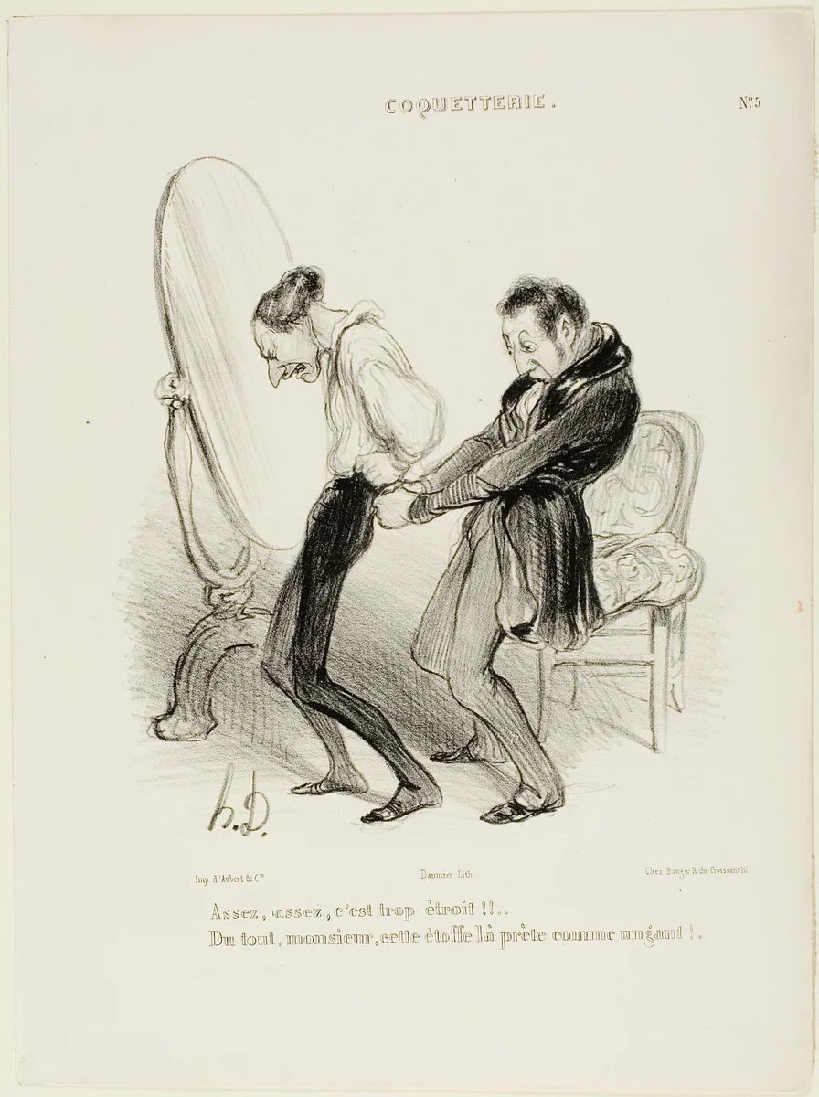 “- Enough, enough, it's much too tight!! - But not at all, Monsieur, this fabric suits you like a glove!”, plate 5 from Coquetterie by Honoré-Victorin Daumier, print, 1839