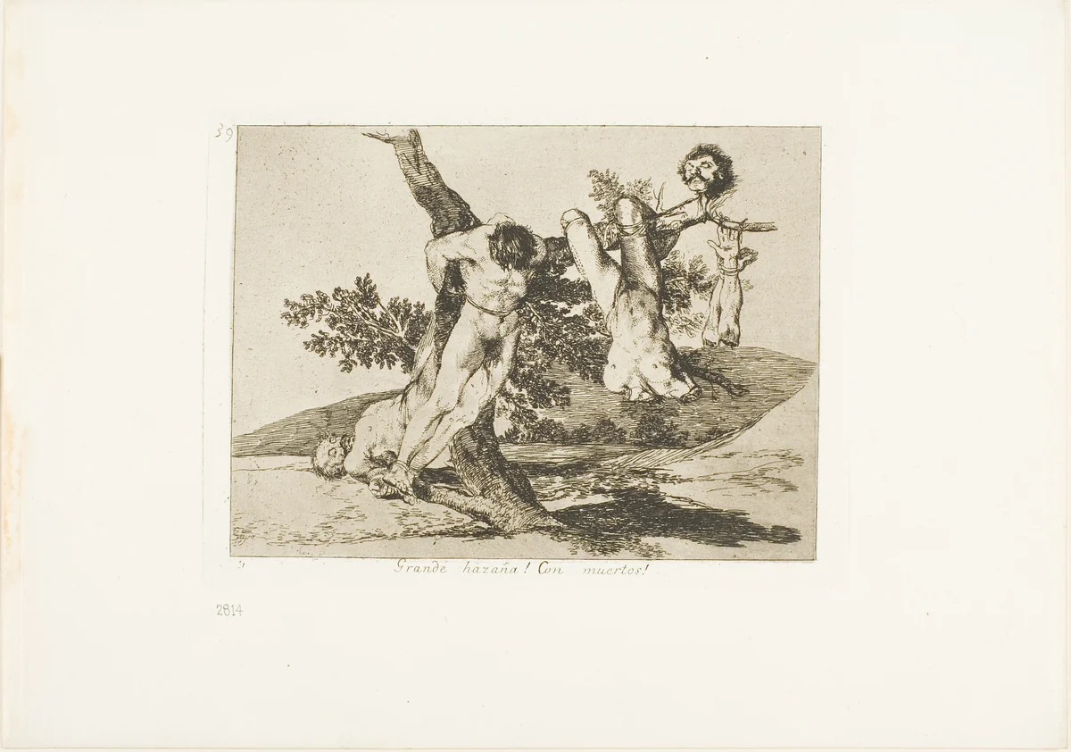 A Heroic Feat! With Dead Men!, plate 39 from The Disasters of War by Francisco José de Goya, print, 1812-1815