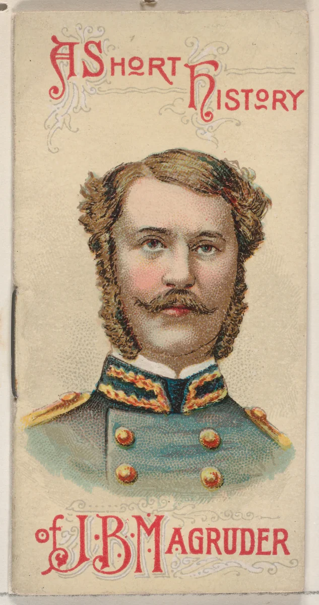 A Short History of General John Bankhead Magruder, from the Histories of Generals series of booklets (N78) for Duke brand cigarettes by W. Duke, Sons & Co., print, 1888