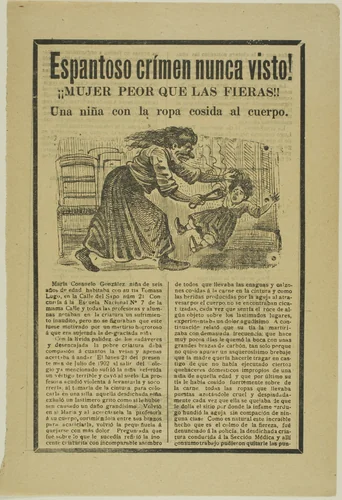 Terrible Crime Never Before Seen! Woman worse than the wild beasts!! A little girl with clothing sewn to her body by José Guadalupe Posada, print, 1902