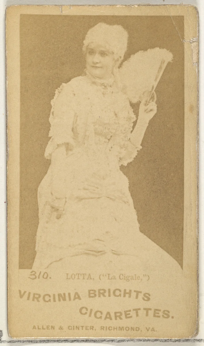 Card 310, Lotta, "La Cigale," from the Actors and Actresses series (N45, Type 1) for Virginia Brights Cigarettes by Allen & Ginter, photograph, 1885-1891