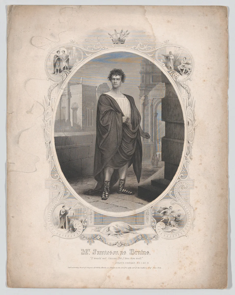 Mr. Jamieson as Brutus: "I would not Cassius; Yet I love him well" (Julius Caesar Act I, Scene II) by Martin & Johnson, print, 1855