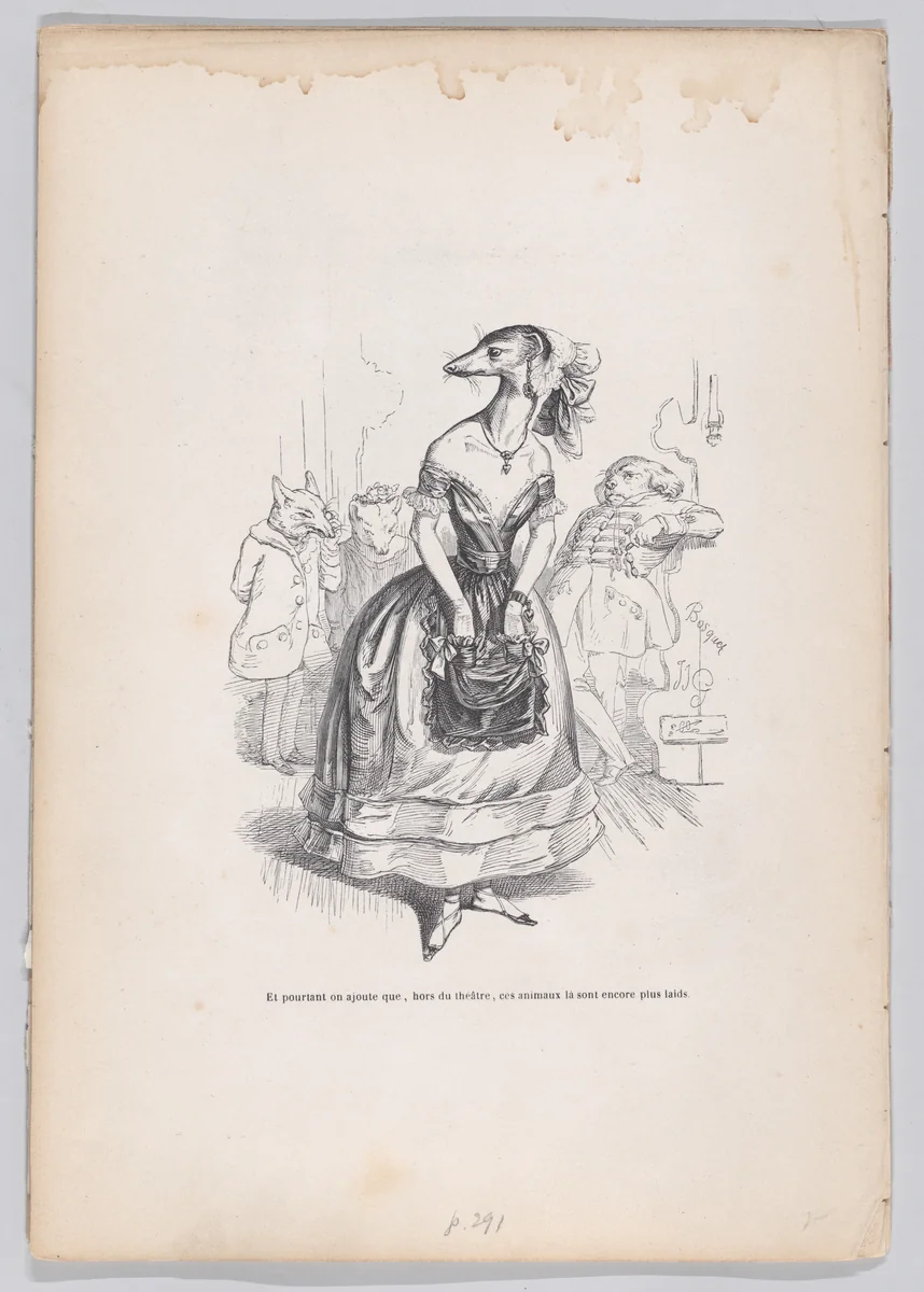 And yet we add that, outside the theater, these animals are even more ugly, from "Scenes from the Private and Public Life of Animals" by J. J. Grandville, print, 1832-1852