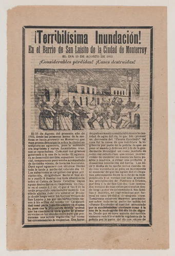 Broadsheet relating to the terrible flood in the barrio of San Luisito in the city of Monterrey on 15 August 1903, a description in the bottom section by José Guadalupe Posada, print, 1903