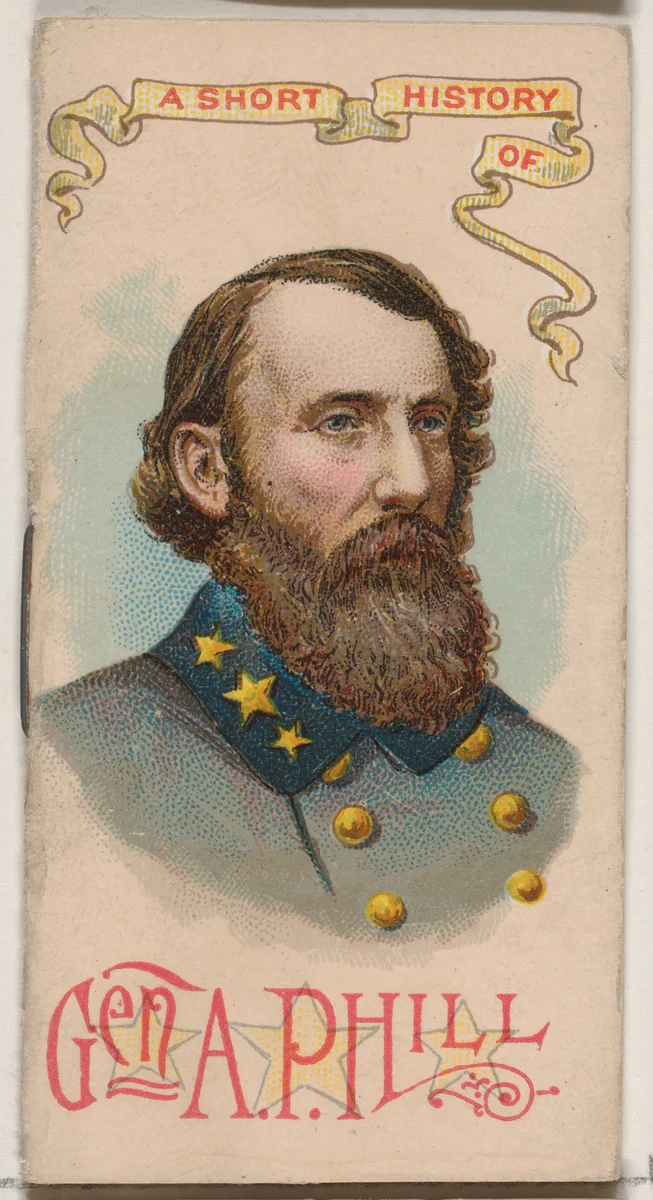 A Short History of General Ambrose Powell Hill, from the Histories of Generals series of booklets (N78) for Duke brand cigarettes by W. Duke, Sons & Co., print, 1888