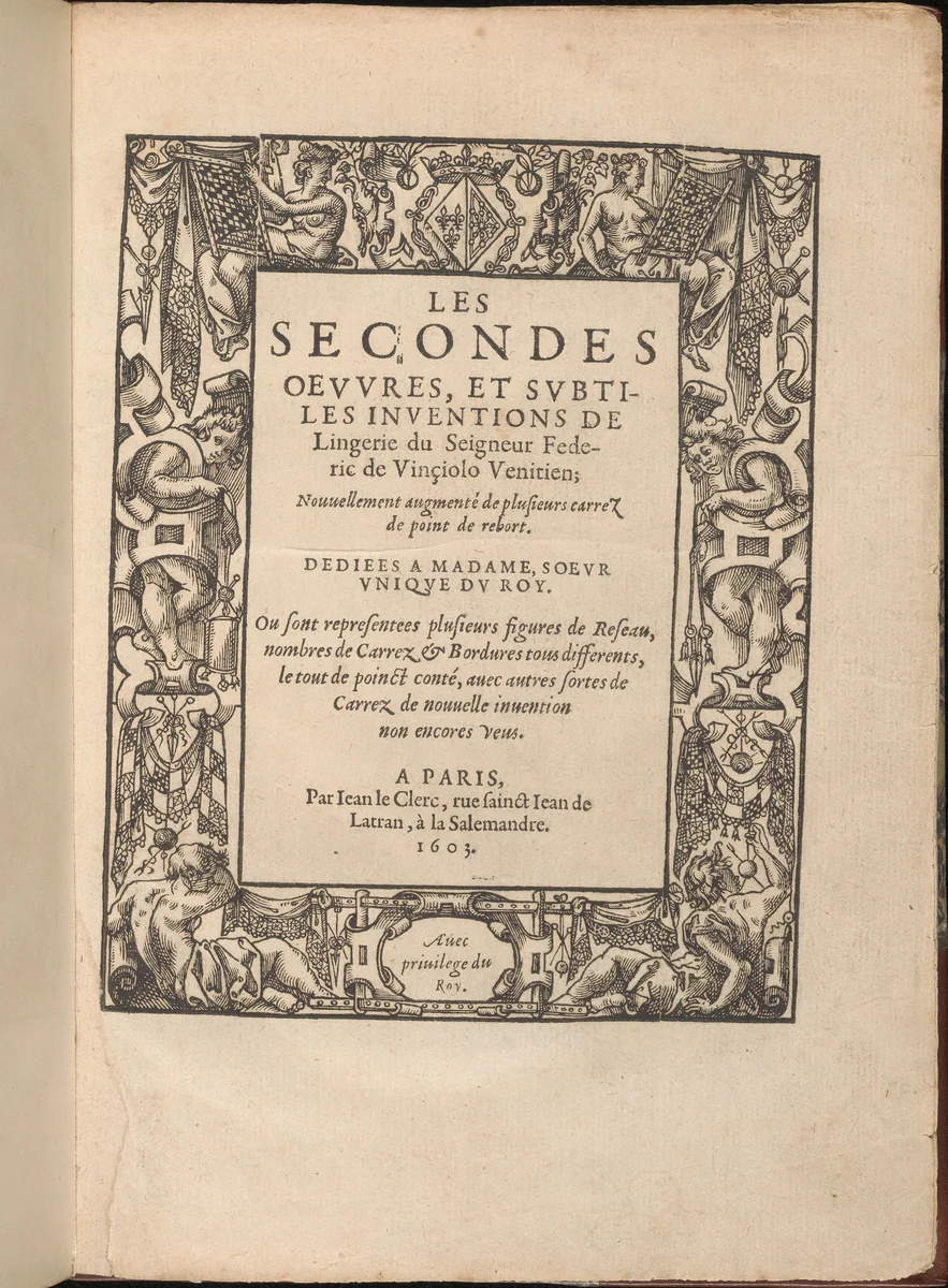 Les Secondes Oeuvres, et Subtiles Inventions De Lingerie du Seigneur Federic de Vinciolo Venitien, title page (recto) by Federico de Vinciolo, book, 1603