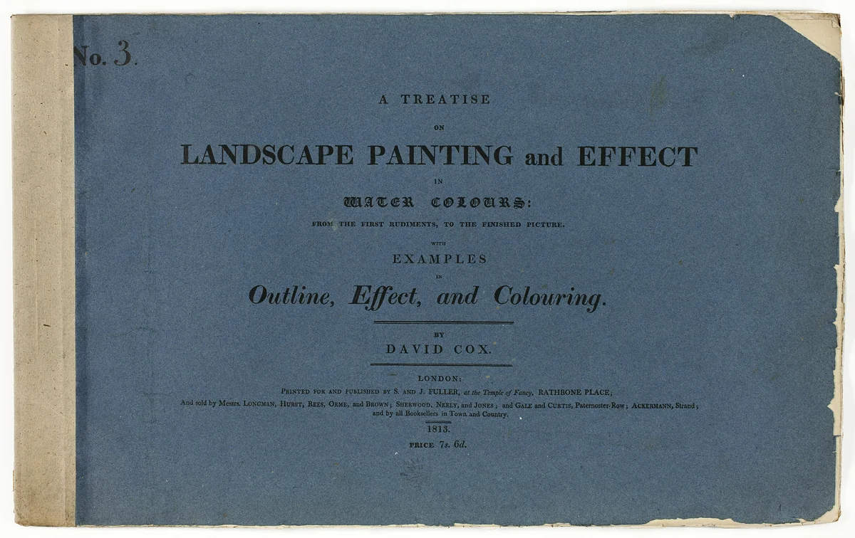 A Treatise on Landscape Painting and Effect in Water Colours: From the First Rudiments, to the Finished Picture No. 3 by David Cox, book, 1813