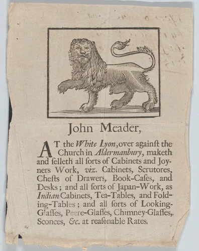 Trade Card of John Meader, Cabinets and Joyners Work, at the White Lyon in Aldermanbury by John Meader, print, 1685-1695
