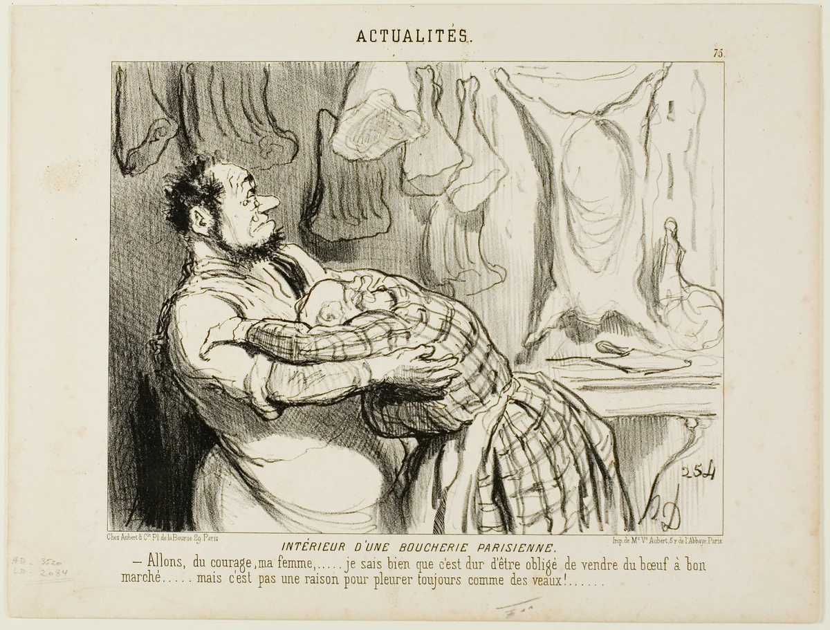 Inside a Butcher's Shop in Paris. “Come on my dear..... I know it is tough to sell our beef as cheap as that..... but that's no reason to weep like a calf!,” plate 75 from Actualités by Honoré-Victorin Daumier, print, 1851