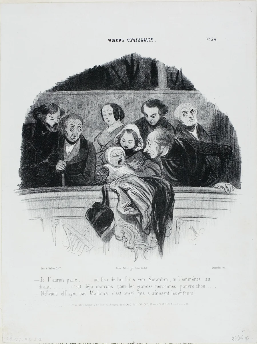 “- I would have bet on it… instead of taking him to see Séraphin you take him to a drama.... it's bad enough for adults already, poor little thing!... - Don't worry Madame, this is the way children are enjoying themselves,” plate 34 from Moeurs Conjugales by Honoré-Victorin Daumier, print, 1841