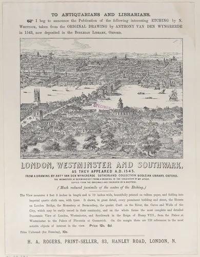 Announcement by H. A. Rogers of the publication of an etching showing London, Westminster and Southwark as they appeared A.D. 1543 by Nathaniel Whittock, print, 1800-1900