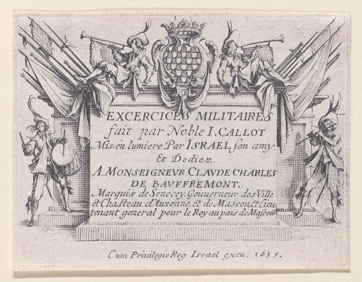 Frontispiece with Dedication to Mr. Claude Charles De Baufremont, Marquis de Senecey, from "Les Exercices Militaires" (The Military Exercises) by Jacques Callot, print, 1635