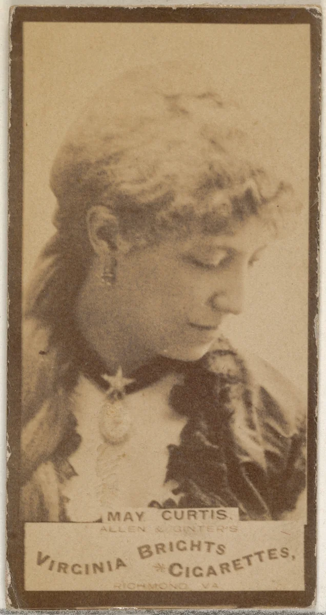 May Curtis, from the Actors and Actresses series (N45, Type 3) for Virginia Brights Cigarettes by Allen & Ginter, photograph, 1885-1891