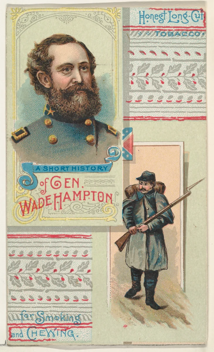 A Short History: General Wade Hampton, from the Histories of Generals series (N114) issued by W. Duke, Sons & Co. to promote Honest Long Cut Smoking and Chewing Tobacco by W. Duke, Sons & Co., print, 1888