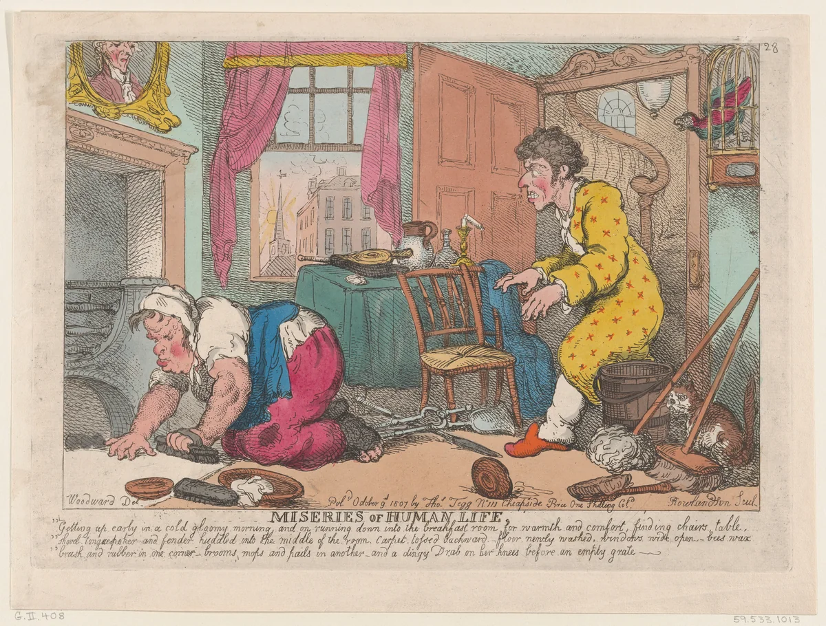 The Miseries of Human Life: Getting Up Early in a Cold Gloomy Morning...Before an Empty Grate by Thomas Rowlandson, print, 1807