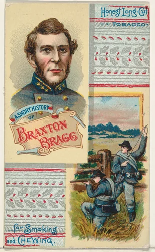 A Short History of General Braxton Bragg, from the Histories of Generals series (N114) issued by W. Duke, Sons & Co. to promote Honest Long Cut Smoking and Chewing Tobacco by W. Duke, Sons & Co., print, 1888