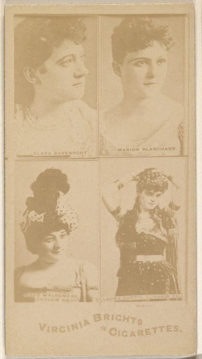 Clara Davenport/ Marion Blanchard/ Maud Waldemere, Corsair Co./ Laura Curtis, Corsair Co., from the Actors and Actresses series (N45, Type 4) for Virginia Brights Cigarettes by Allen & Ginter, photograph, 1885-1891