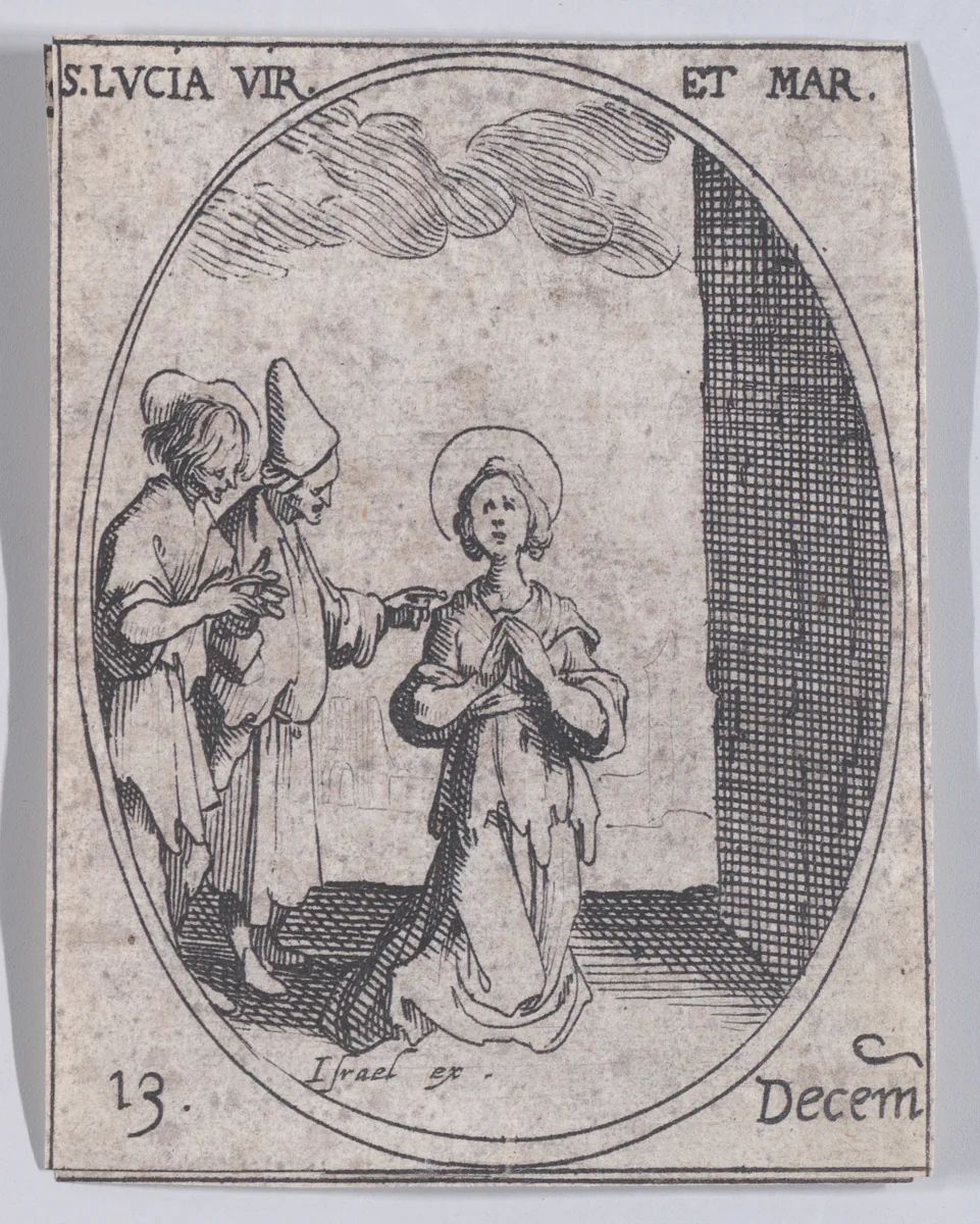 Ste. Lucie, vierge et martyre (St. Lucy, Virgin and Martyr), December 13th, from "Les Images De Tous Les Saincts et Saintes de L'Année" (Images of All of the Saints and Religious Events of the Year) by Jacques Callot, print, 1636