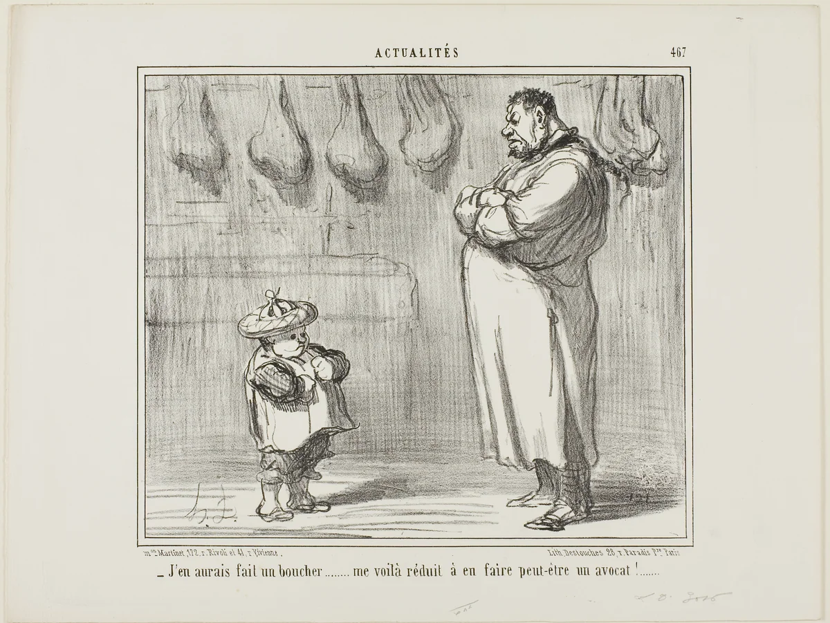 “- I would have so much loved to make him a butcher too... now I am forced to make him a lawyer,” plate 467 from Actualités by Honoré-Victorin Daumier, print, 1857
