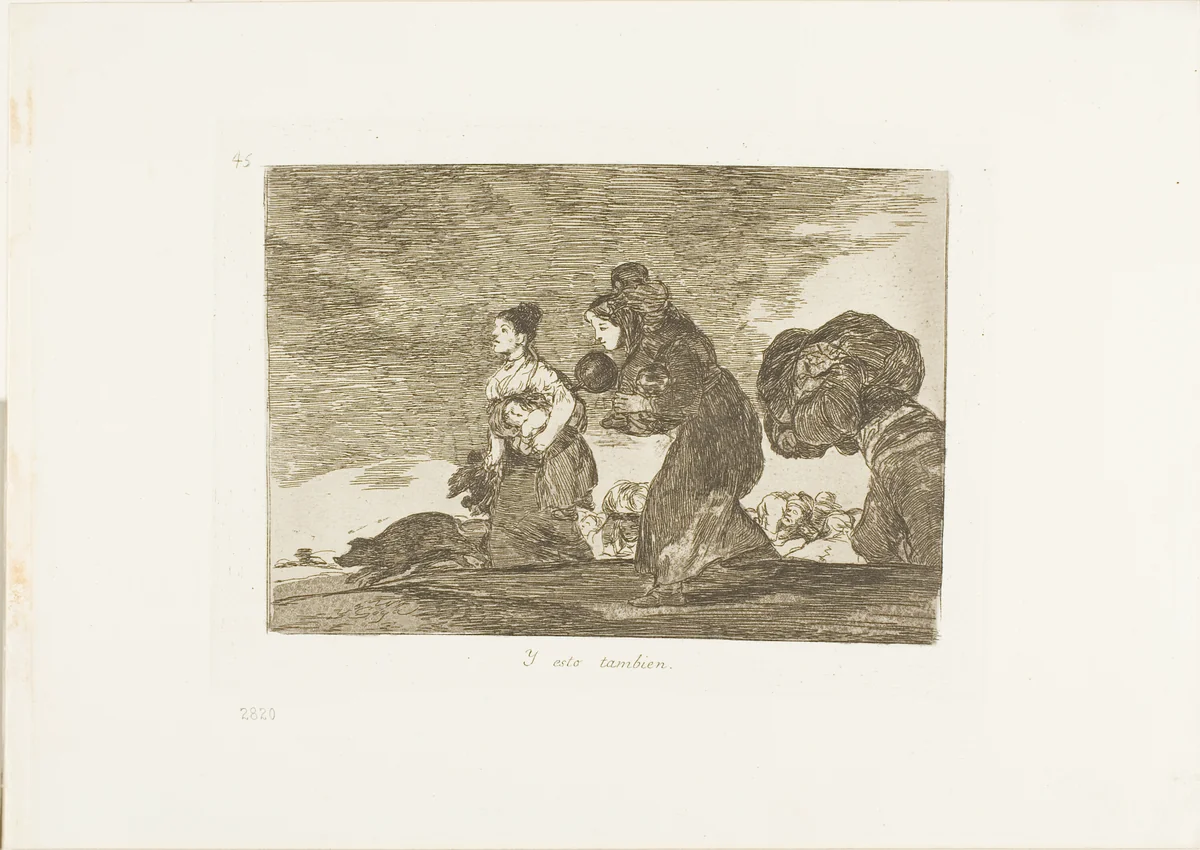 And this too, plate 45 from The Disasters of War by Francisco José de Goya, print, 1812-1815