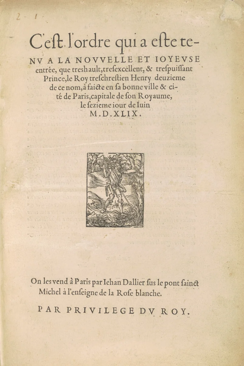 [Entrée d'Henri II] C'est l'ordre qui a este tenu a la nouvelle et ioyeuse entrée que tres hault, tresexcellent et trespuissant Prince le Roy treschrestien Henry deuzieme de ce nom à faicte en sa bonne ville et cité de Paris... by Jean Goujon, volume, 1549