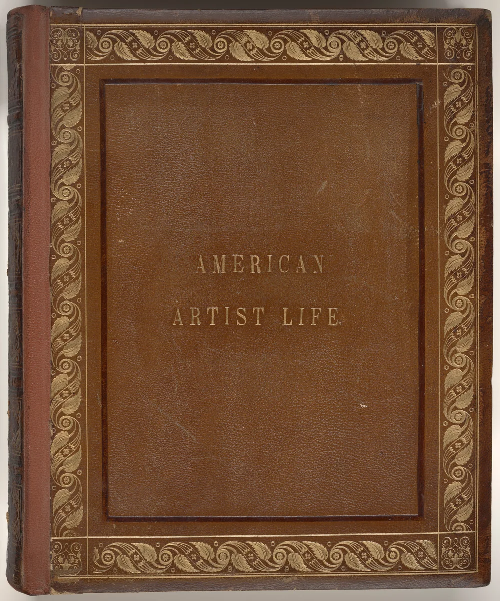 Book of the Artists. American Artist Life, Comprising Biographical and Critical Sketches of American Artists: Preceded by an Historical Account of the Rise and Progress of Art in America by Henry Theodore Tuckerman, volume, 1867