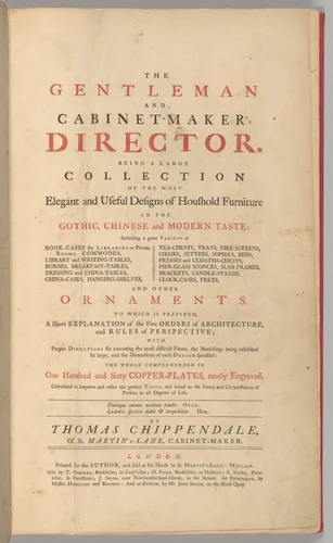 The Gentleman and Cabinet-Maker's Director. Being a Large Collection of the Most Elegant and Useful Designs of Household Furniture in the Gothic, Chinese and Modern Taste by Thomas Chippendale, book, 1754