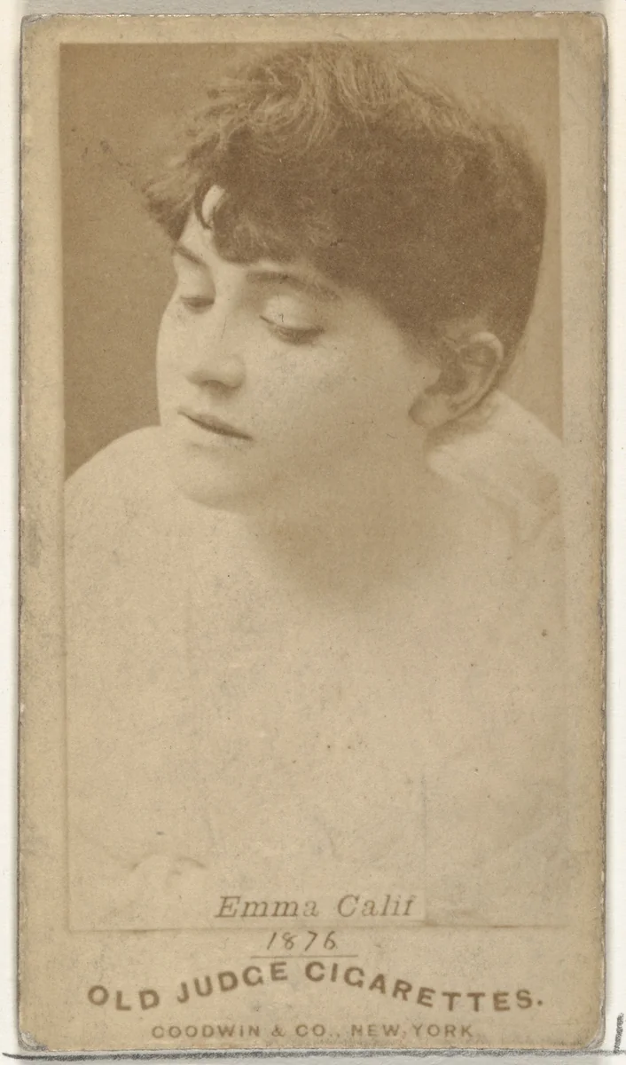 Emma Calif, from the Actors and Actresses series (N171) for Old Judge Cigarettes by Goodwin & Company, photograph, 1886-1890