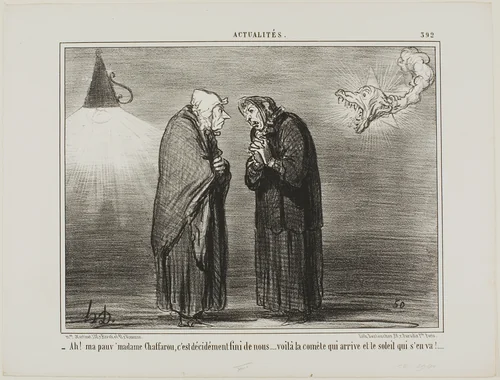 “- Ah, my dear Madame Chaffarou... this surely must be the end... the comet is coming and the sun is going,” plate 392 from Actualités by Honoré-Victorin Daumier, print, 1857