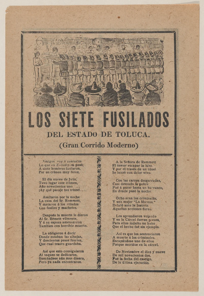 Broadsheet relating to seven men executed by a firing squad on account of their murder on July 9 of the entire household of Sr Remmett in Toluca, a corrido in the bottom section by José Guadalupe Posada, print, 1902