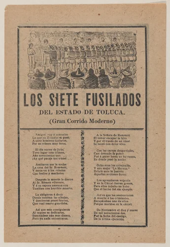 Broadsheet relating to seven men executed by a firing squad on account of their murder on July 9 of the entire household of Sr Remmett in Toluca, a corrido in the bottom section by José Guadalupe Posada, print, 1902